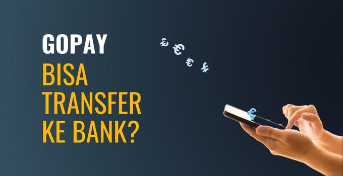 apakah gopay bisa transfer ke bank featured image